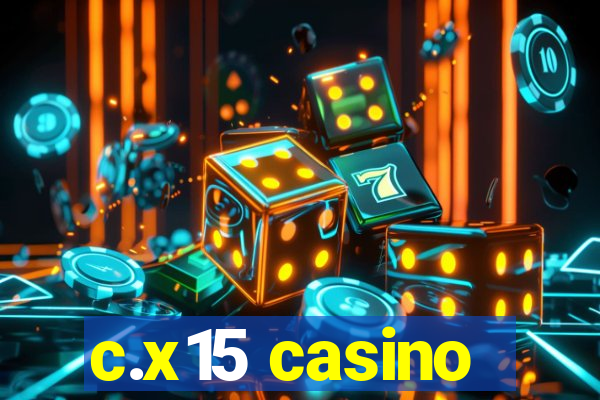 c.x15 casino